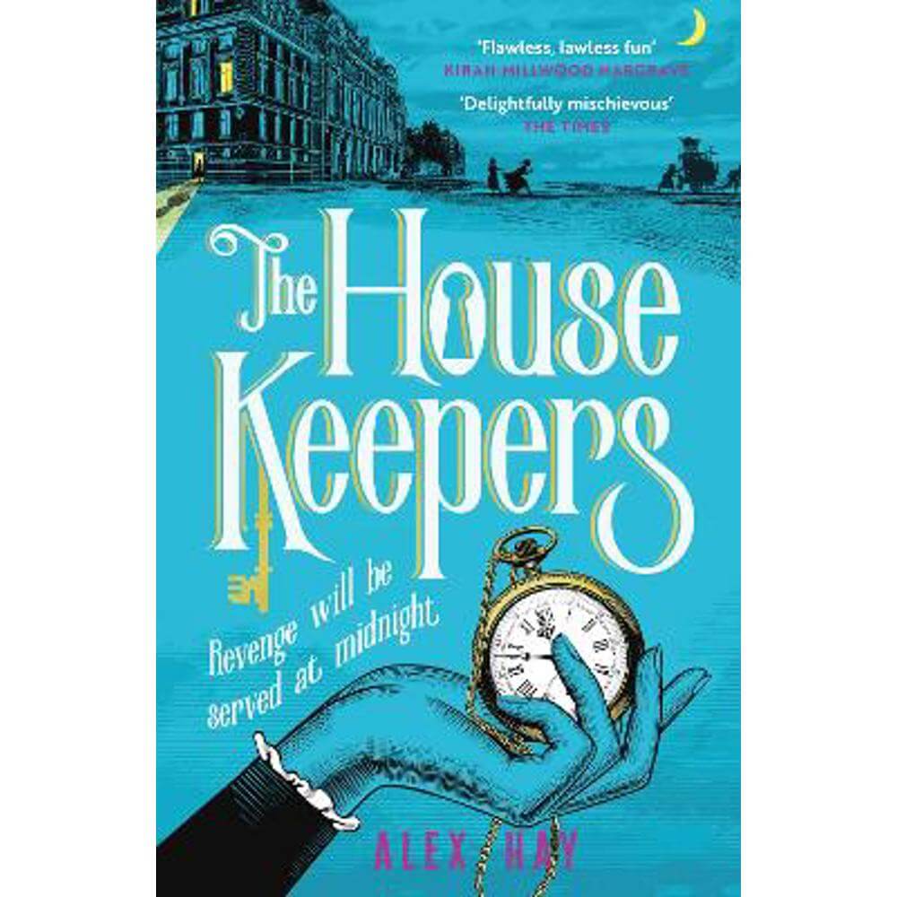 The Housekeepers: a daring group of women risk it all in this irresistible heist drama (Paperback) - Alex Hay